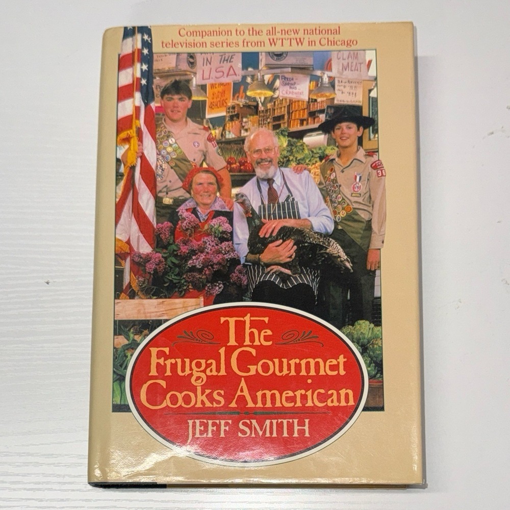 The Frugal Gourmet Cooks American by Jeff Smith (1987,1st Edition Hardcover)